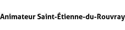 Animateur Saint-Étienne-du-Rouvray